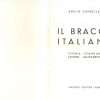 Il bracco italiano di Adelio Cancellari - Storia , Standard, Lavoro e Allevamento - immagine 2